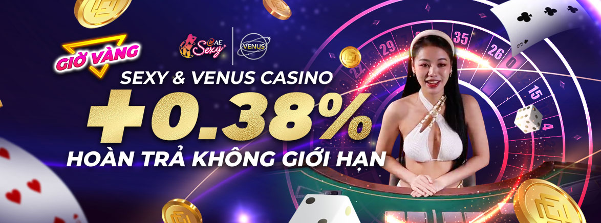Nhận Thêm 0.38% Hoàn trả tại Sexy & Venus Casino Nhận Thêm 0.38% Hoàn trả tại Sexy & Venus Casino