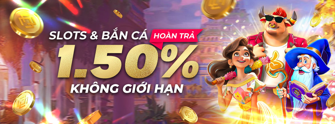 Hoàn trả Slots và Bắn cá 1.50% hàng ngày không giới hạn Hoàn trả Slots và Bắn cá 1.50% hàng ngày không giới hạn